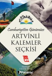 Cumhuriyetten Günümüze Artvinli Kalemler Seçkisi - 1