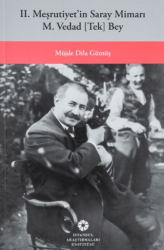 Dağıtımda! II. Meşrutiyetin Saray Mimarı M. Vedad [Tek] Bey - 1