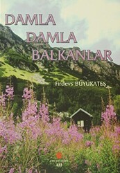 Damla Damla Balkanlar - 1