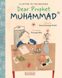 Dear Prophet Muhammad – A Letter To The Beloved - 1