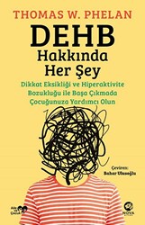 DEHB Hakkında Her Şey: Dikkat Eksikliği ve Hiperaktivite Bozukluğu ile Başa Çıkmada Çocuğunuza Yardımcı Olun - 1