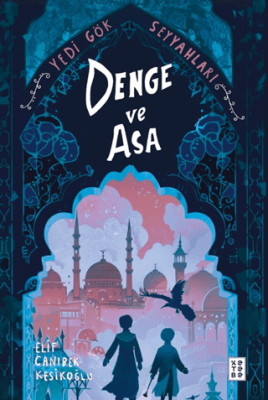 Denge ve Asa Yedi Gök Seyyahları - 1