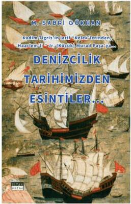 Denizcilik Tarihimizden Esintiler - 1