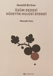 Denizlili Bir Eren Üzüm Dedesi Hüseyin Hulusi Efendi - 1