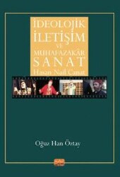 İdeolojik İletişim Ve Muhafazakar Sanat - Hasan Nail Canat - 1