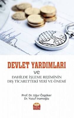 Devlet Yardımları ve Dahilde İşleme Rejiminin Dış Ticaretteki Yeri ve Önemi - 1