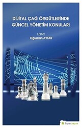 Dijital Çağ Örgütlerinde Güncel Yönetim Konuları - 1