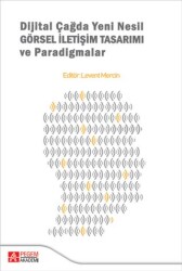 Dijital Çağda Yeni Nesil Görsel İletişim Tasarımı ve Paradigmalar - 1