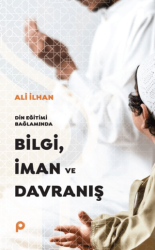 Din Eğitimi Bağlamında Bilgi, İman ve Davranış - 1