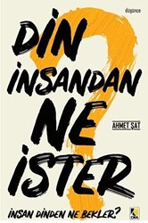 Din İnsandan Ne İster, İnsan Dinden Ne Bekler? - 1