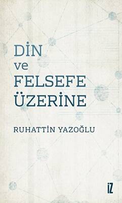 Din ve Felsefe Üzerine - 1