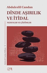 Dinde Aşırılık ve İtidal - 1