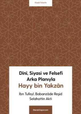 Dini, Siyasi ve Felsefi Arka Planıyla Hayy bin Yakzan - 1