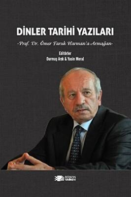 Dinler Tarihi Yazıları Prof. Dr. Ömer Faruk Harman’a Armağan - 1