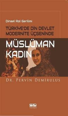 Dinsel Rol Gerilimi Türkiye’de Din Devlet Modernite Üçgeninde Müslüman Kadın - 1