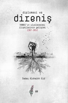 Diplomasi ve Direniş: Hamas’ın Uluslararası İlişkilerinin Gelişimi 1987-2012 - 1