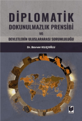 Diplomatik Dokunulmazlık Prensibi ve Devletlerin Uluslararası Sorumluluğu - 1