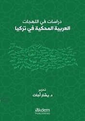 Dirasat Fi’l-Lehecati’l-Arabiyyeti’l-Mahkiyye Fi Turkiya - Studıes On Arabıc Dıalects Spoken In Turkey - 1