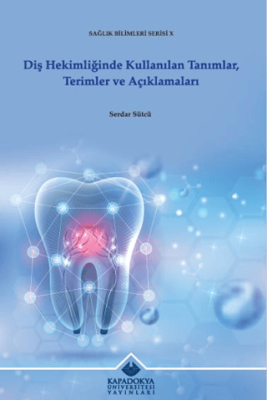 Diş Hekimliğinde Kullanılan Tanımlar, Terimler ve Açıklamaları - 1