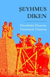 Diyarbekir Diyarım, Yitirmişem Yanarım - 1