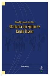 Dkab Öğretmenlerine Göre Okullarda Din Eğitimi ve Kişilik İlişkisi - 1