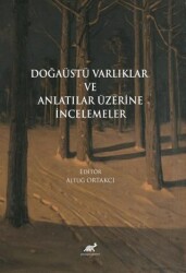 Doğaüstü Varlıklar ve Anlatılar Üzerine İncelemeler - 1