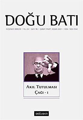 Doğu Batı Düşünce Dergisi Yıl: 24 Sayı: 96 - Akıl Tutulması Çağı - 1 - 1