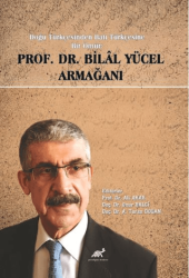 Doğu Türkçesinden Batı Türkçesine Bir Ömür Prof. Dr. Bilal Yücel Armağanı - 1