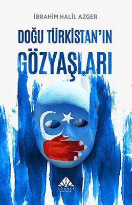 Doğu Türkistan’ın Gözyaşları - 1