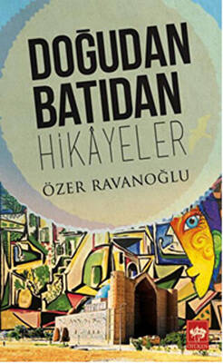 Doğudan Batıdan Hikayeler - 1