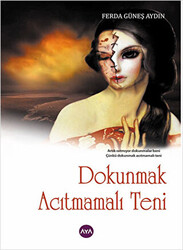 Dokunmak Acıtmamalı Teni - 1