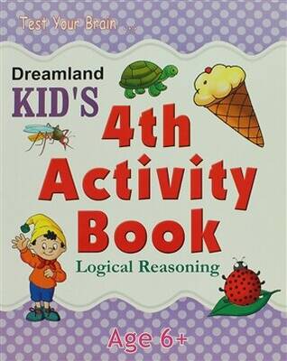 Dreamland Kid`s 4 th Activity Book: Logical Reasoning 6 - 1