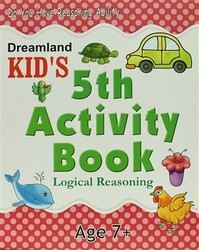 Dreamland Kid`s 5 th Activity Book: Logical Reasoning 7 - 1