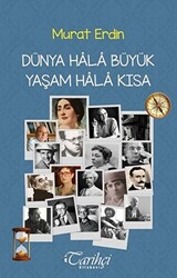 Dünya Hala Büyük Yaşam Hala Kısa - 1