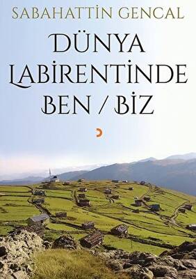 Dünya Labirentinde Ben - Biz - 1