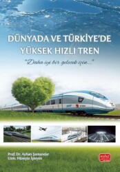 Dünyada ve Türkiye’de Yüksek Hızlı Tren - 1