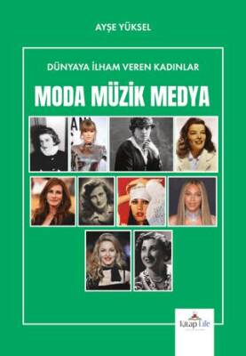 Dünyaya İlham Veren Kadınlar Moda-Müzik-Medya - 1