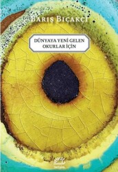 Dünyaya Yeni Gelen Okurlar İçin - 1