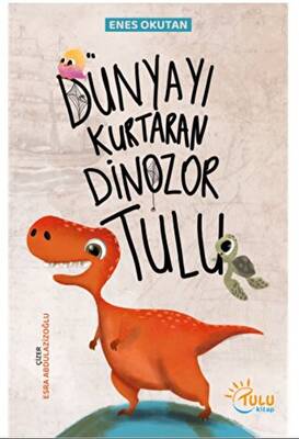 Dünyayı Kurtaran Dinozor Tulu - 1