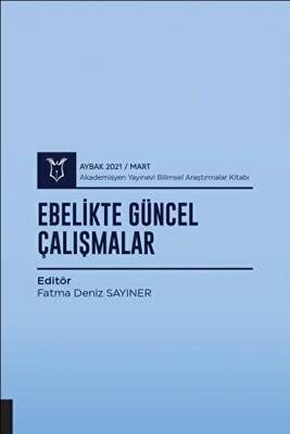 Ebelikte Güncel Çalışmalar AYBAK 2021 Mart - Fatma Deniz Sayıner ...