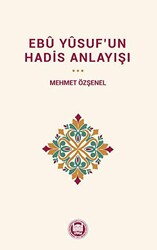 Ebu Yûsuf’un Hadis Anlayışı - 1