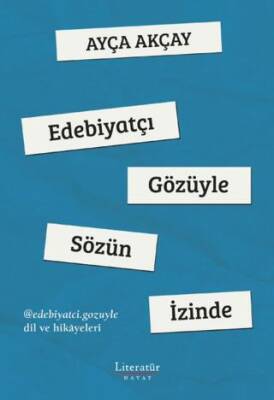 Edebiyatçı Gözüyle Sözün İzinde - 1