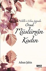 Edille-i Erbaa Işığında Örnek Müslüman Kadın - 1