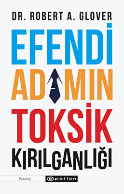 Efendi Adamın Toksik Kırılganlığı - 1