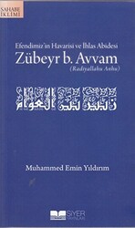 Efendimiz’in Havarisi ve İhlas Abidesi Zübeyr B. Avvam - 1