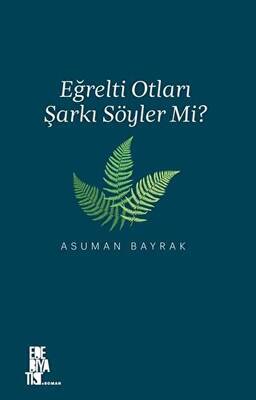 Eğrelti Otları Şarkı Söyler Mi? - 1