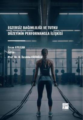 Egzersiz Bağımlılığı Ve Tutku Düzeyinin Performansla İlişkisi - 1