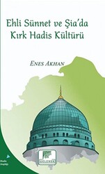 Ehli Sünnet ve Şia`da Kırk Hadis Kültürü - 1