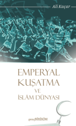 Emperyal Kuşatma ve İslam Dünyası - 1