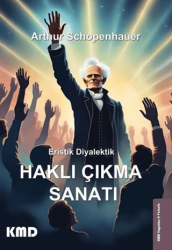 Eristik Diyalektik - Haklı Çıkma Sanatı - 1